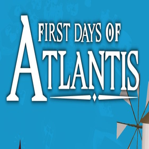 First Days of Atlantis