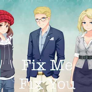 Fix Me Fix You