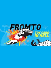 Fromto Toy Cars in Hell