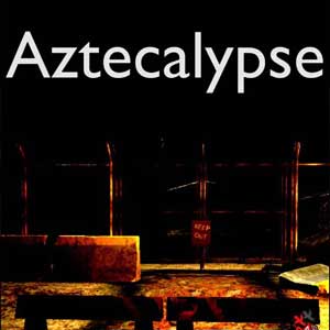 Aztecalypse