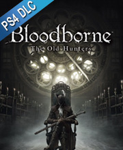 Bloodborne The Old Hunters PS4