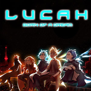 Lucah Born of a Dream