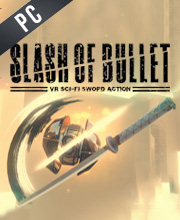 SLASH OF BULLET VR