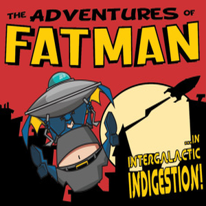 The Adventures of Fatman Intergalactic Indigestion