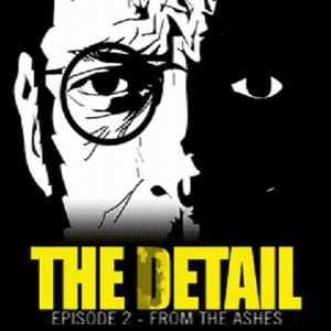 The Detail Episode 2 From The Ashes