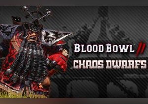 Blood Bowl 2 Chaos Dwarfs