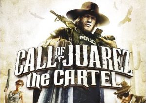 Call of Juarez The Cartel