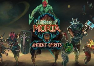 Children of Morta Ancient Spirits