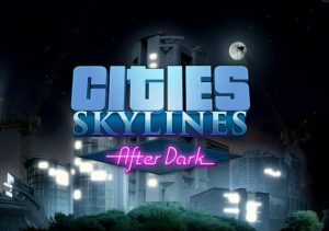 Cities Skylines After Dark