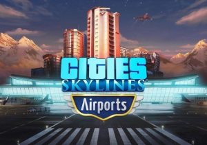 Cities Skylines Airports