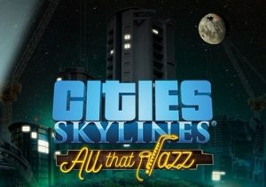 Cities Skylines All That Jazz