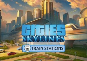 Cities Skylines Content Creator Pack Train Stations