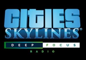Cities Skylines Deep Focus Radio