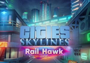 Cities Skylines Rail Hawk Radio