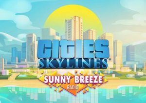 Cities Skylines Sunny Breeze Radio