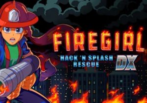 Firegirl Hack 'n Splash Rescue Switch