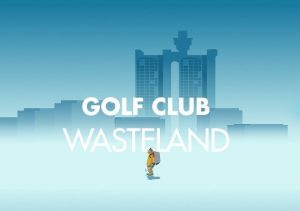 Golf Club Wasteland