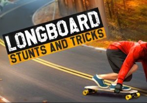 Longboard Stunts & Tricks