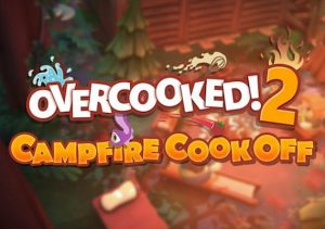 Overcooked! 2 - Campfire Cook Off