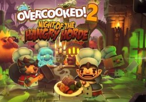 Overcooked! 2 - Night of the Hangry Horde
