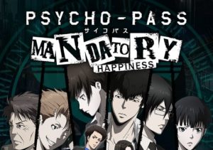 PSYCHO-PASS Mandatory Happiness
