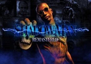 Shadow Man Remastered