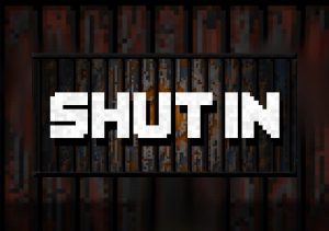 Shut IN