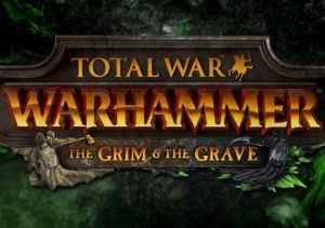 Total War: WARHAMMER – The Grim and the Grave