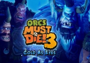 Orcs Must Die 3 Cold as Eyes