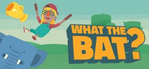 WHAT THE BAT VR