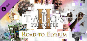 The Talos Principle 2: Road to Elysium