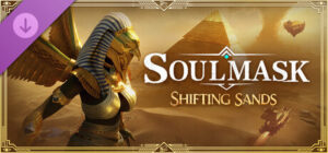 Soulmask: Shifting Sands