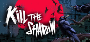 Kill The Shadow