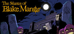 The Séance of Blake Manor