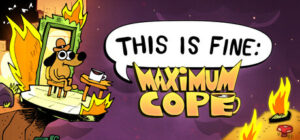 This Is Fine: Maximum Cope Xbox Series