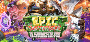 Epic Dumpster Bear 1.5 DX: Dumpster Fire Rebirth Switch