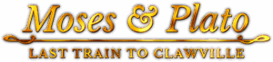 Moses & Plato – Last Train to Clawville
