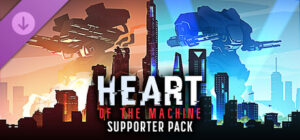 Heart of the Machine – Supporter Pack