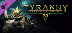 Tyranny Bastard's Wound