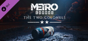 Metro Exodus The Two Colonels