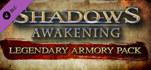 Shadows: Awakening – Legendary Armory Pack