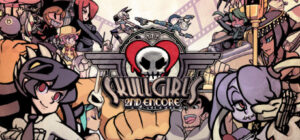 Skullgirls 2nd Encore