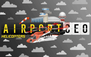 Airport CEO - Helicopters