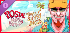 POSTAL: Brain Damaged – These Sunny Daze