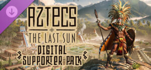 Aztecs: The Last Sun – Digital Supporter Pack