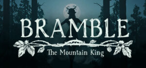 Bramble: The Mountain King Xbox Series