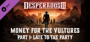 Desperados 3 Money for the Vultures Part 1 Late to the Party Xbox Series
