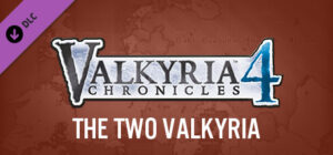 Valkyria Chronicles 4: The Two Valkyria