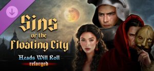 Heads Will Roll: Reforged – Sins of the Floating City