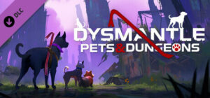 DYSMANTLE Pets & Dungeons Xbox Series